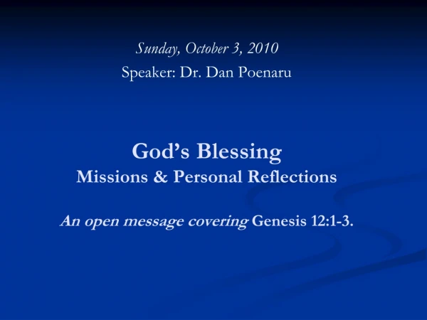 God’s Blessing Missions &amp; Personal Reflections An open message covering Genesis 12:1-3.