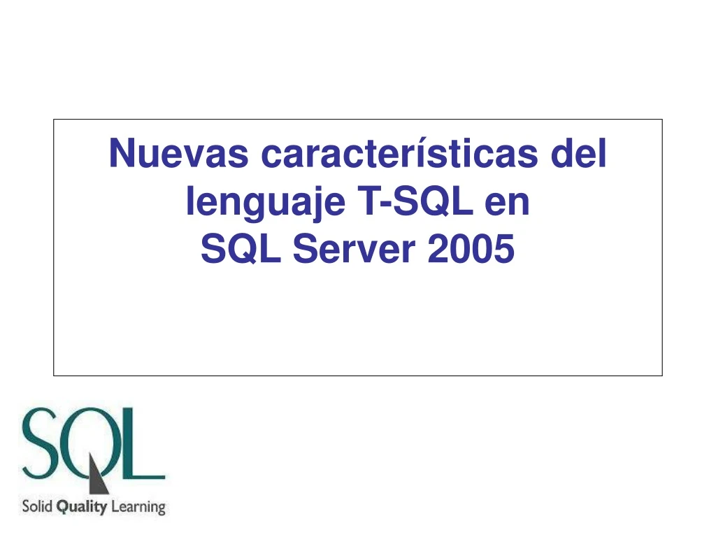 nuevas caracter sticas del lenguaje t sql en sql server 2005