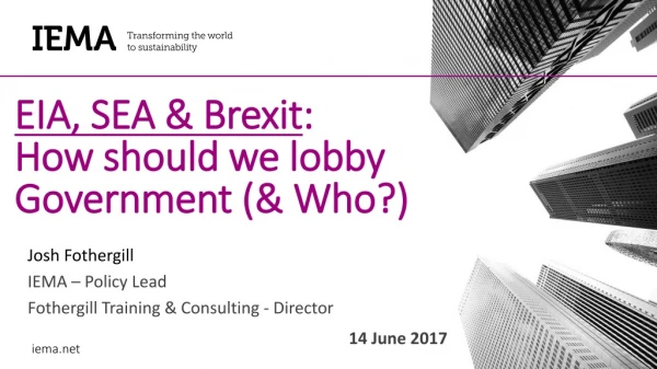 EIA, SEA &amp; Brexit : How should we lobby Government (&amp; Who?)