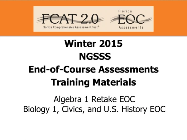Winter 2015 NGSSS End-of-Course Assessments Training Materials