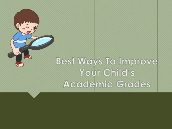 Best Ways To Improve Your Child’s Academic Grades