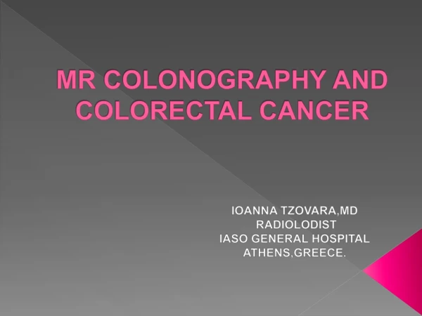 MR COLONOGRAPHY AND COLORECTAL CANCER