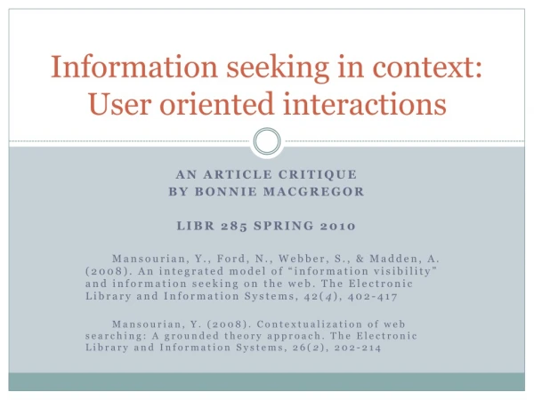 Information seeking in context: User oriented interactions