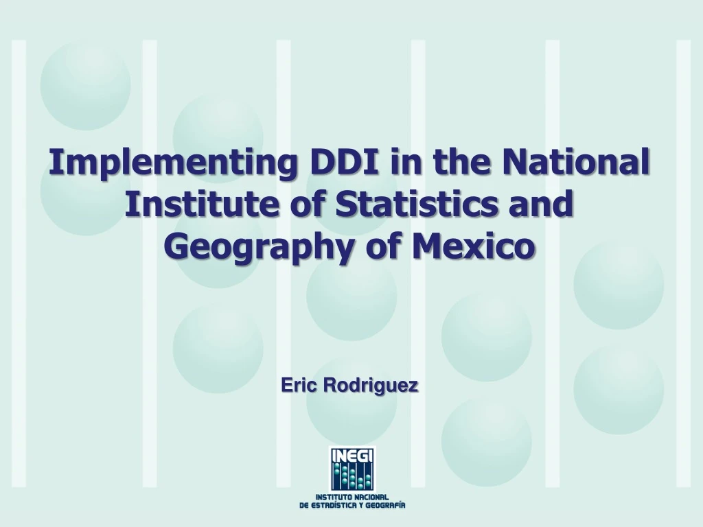 implementing ddi in the national institute of statistics and geography of mexico