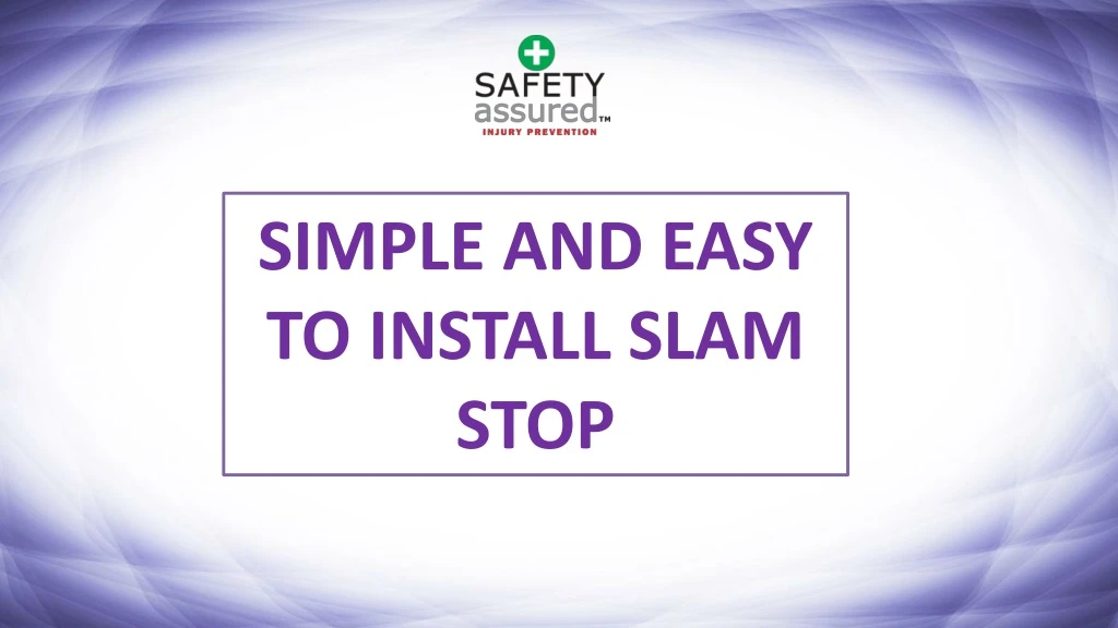 simple and easy to install slam stop