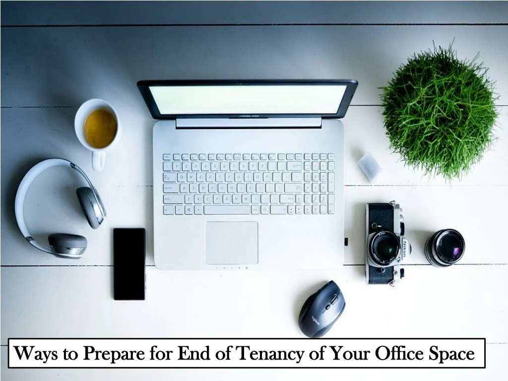 ways to prepare for end of tenancy of your office