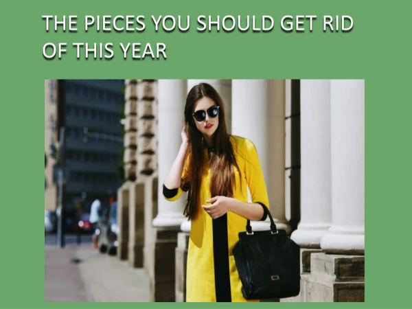 THE PIECES YOU SHOULD GET RID OF THIS YEAR | FASHION PARADISSO