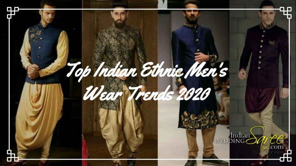 top indian ethnic men s wear trends 2020