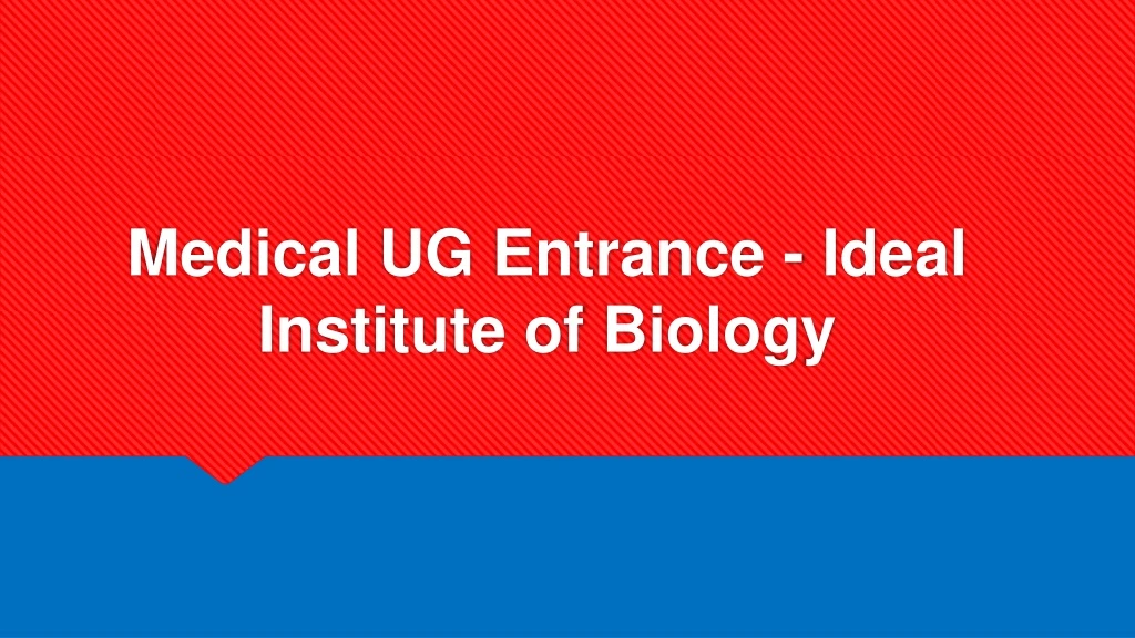 medical ug entrance ideal institute of biology