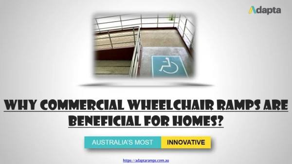 Why Commercial Wheelchair Ramps are Beneficial for Homes?
