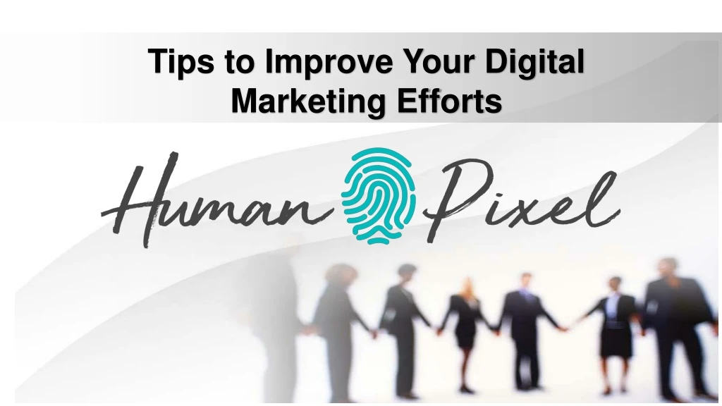 tips to improve your digital marketing efforts