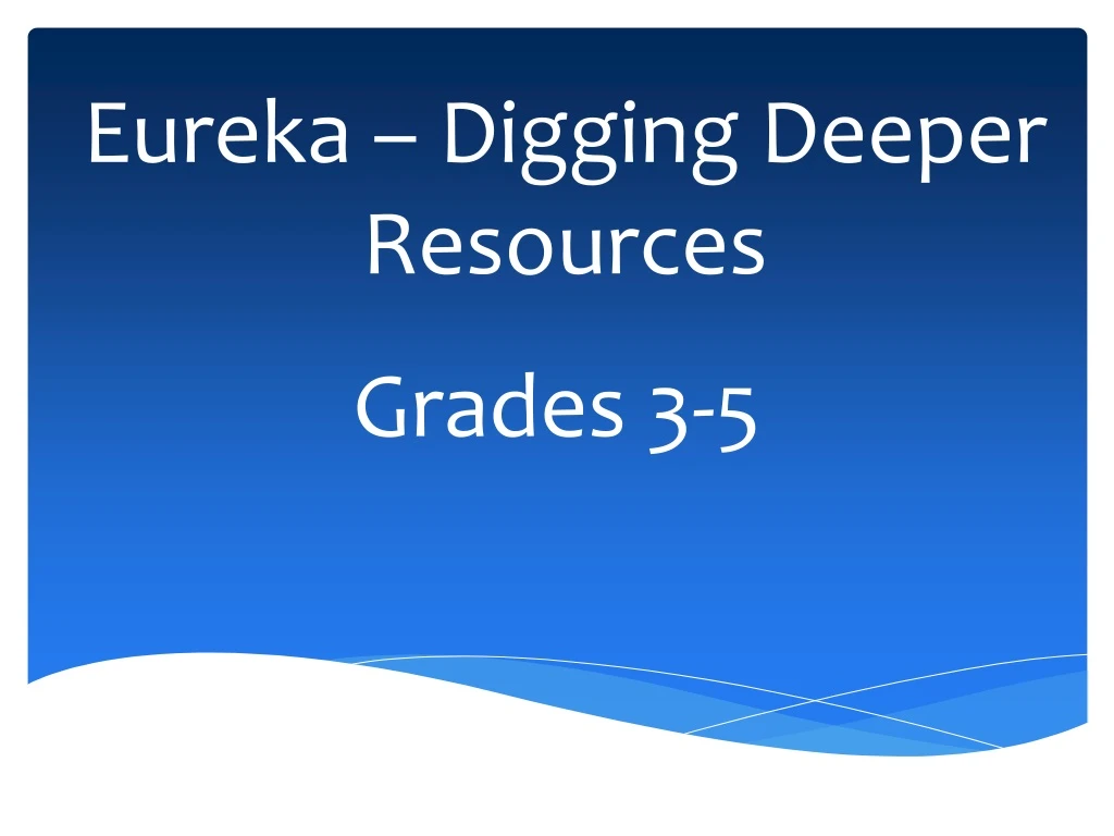 eureka digging deeper resources