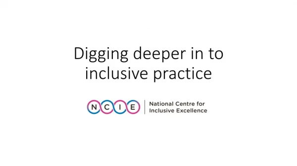Digging deeper in to inclusive practice
