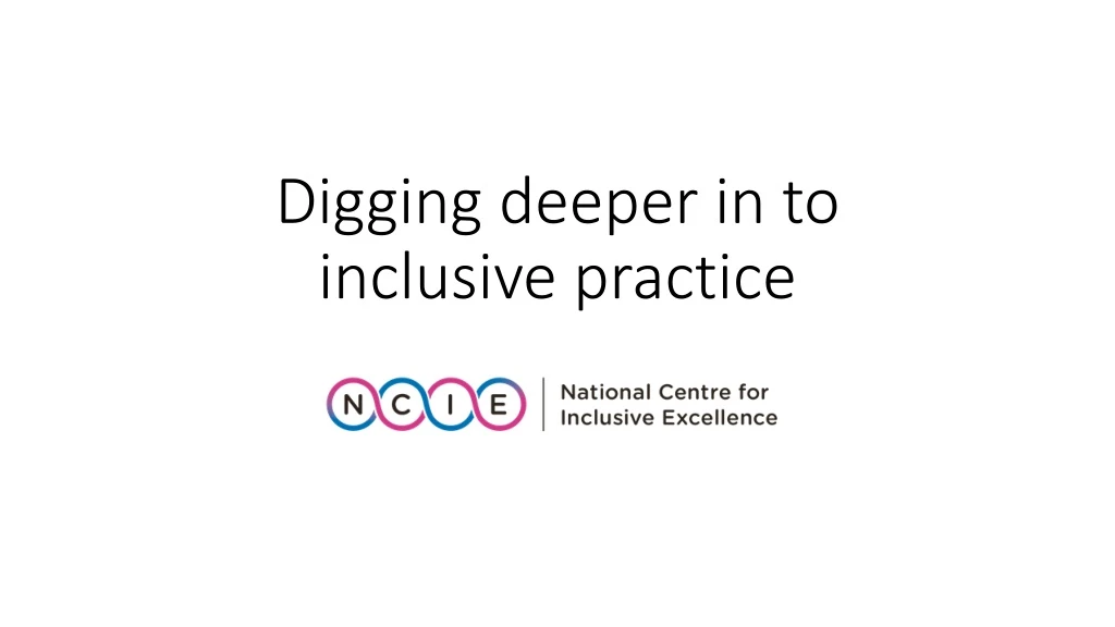 digging deeper in to inclusive practice