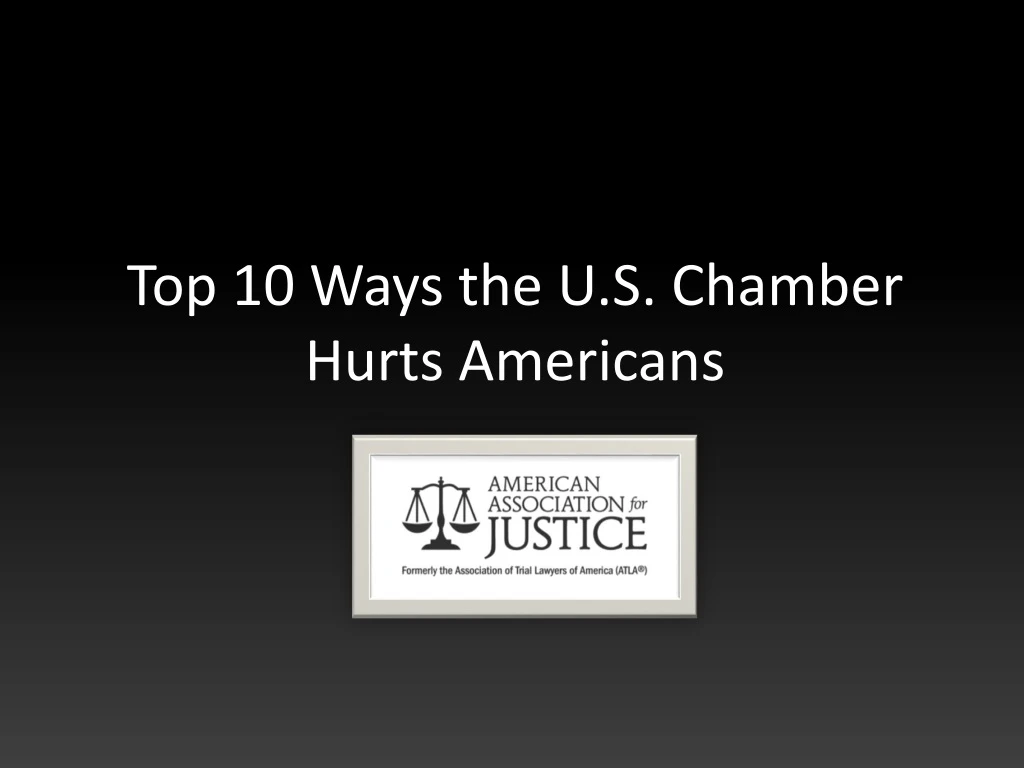 top 10 ways the u s chamber hurts americans
