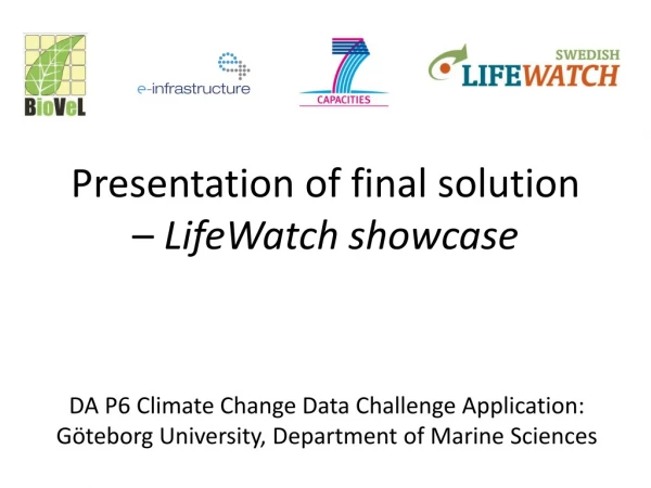 Presentation of final solution – L ifeWatch showcase