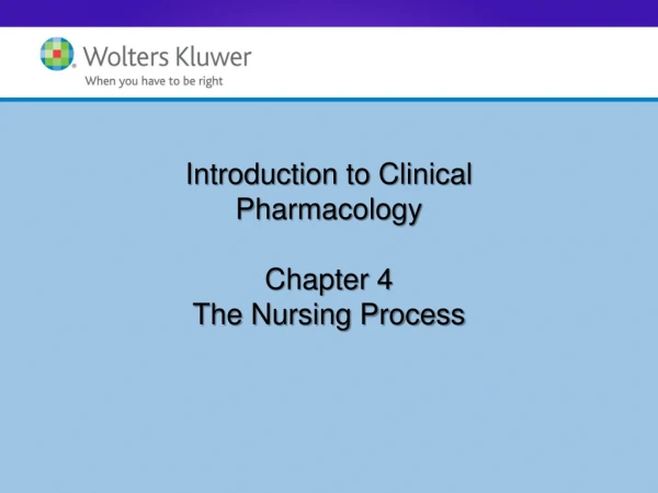 Introduction to Clinical Pharmacology Chapter 4 The Nursing Process