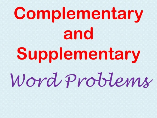 Complementary and Supplementary Word Problems