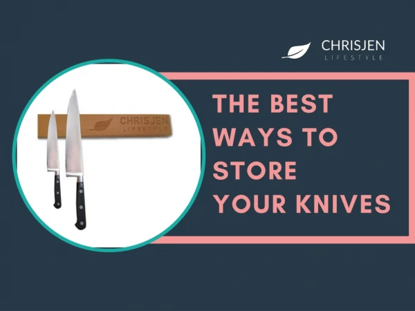 The Best Ways to Store your knives