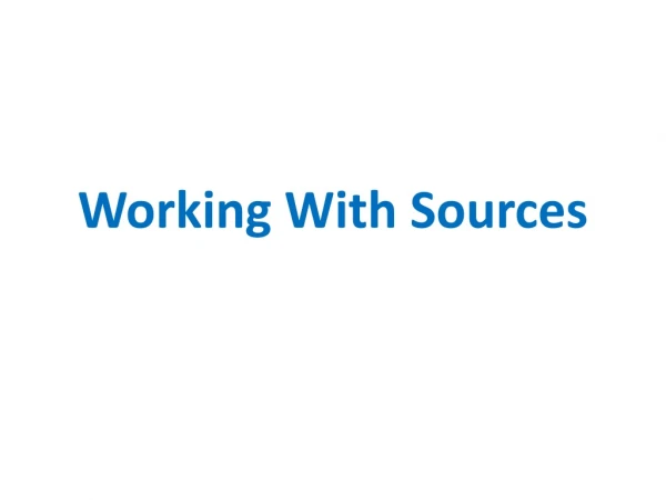 Working With Sources