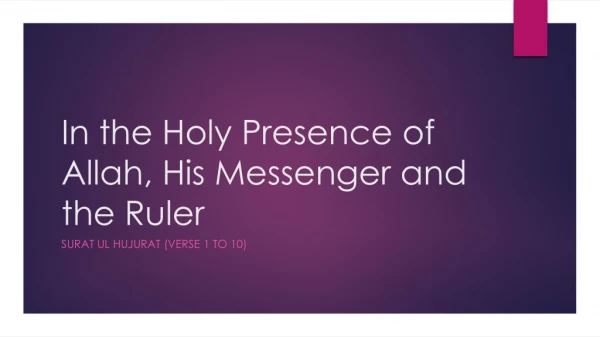 In the Holy Presence of Allah, His Messenger and the Ruler