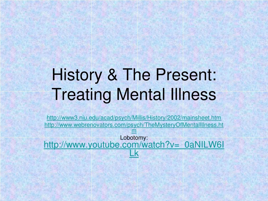 history the present treating mental illness