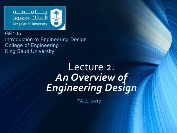 Lecture 2. An Overview of Engineering Design