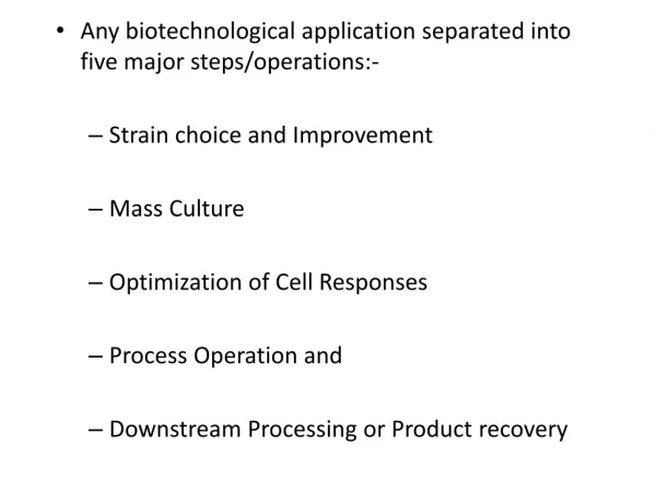 Any biotechnological application separated into five major steps/operations:-