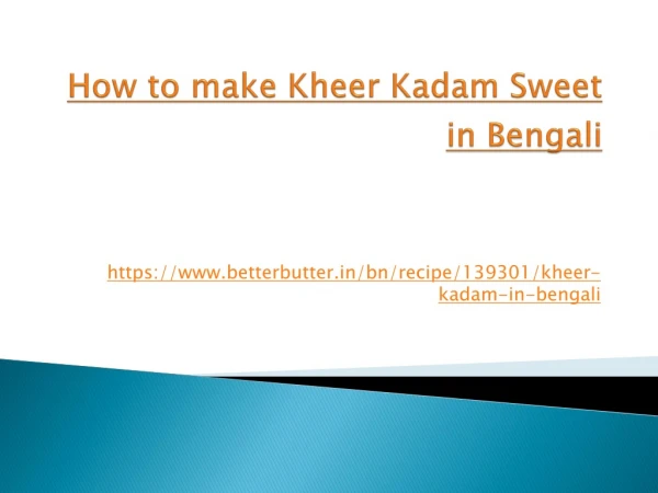 How to make kheer kadam sweet in Bengali