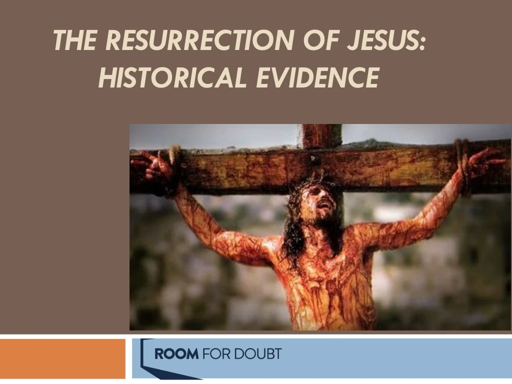the resurrection of jesus historical evidence