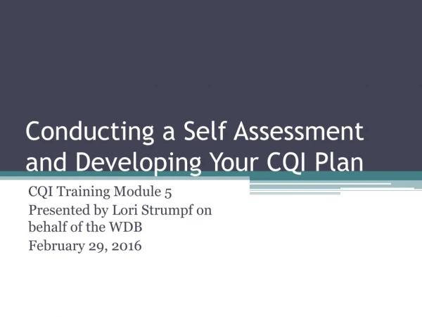 Conducting a Self Assessment and Developing Your CQI Plan