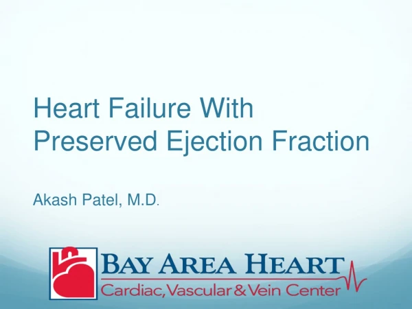 Heart Failure With Preserved Ejection Fraction Akash Patel, M.D .