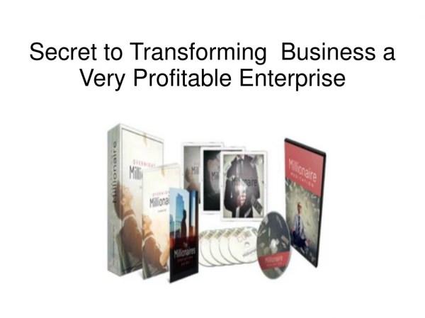 Secret to Transforming Business a Very Profitable Enterprise