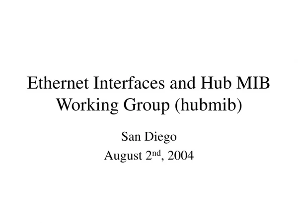 Ethernet Interfaces and Hub MIB Working Group (hubmib)