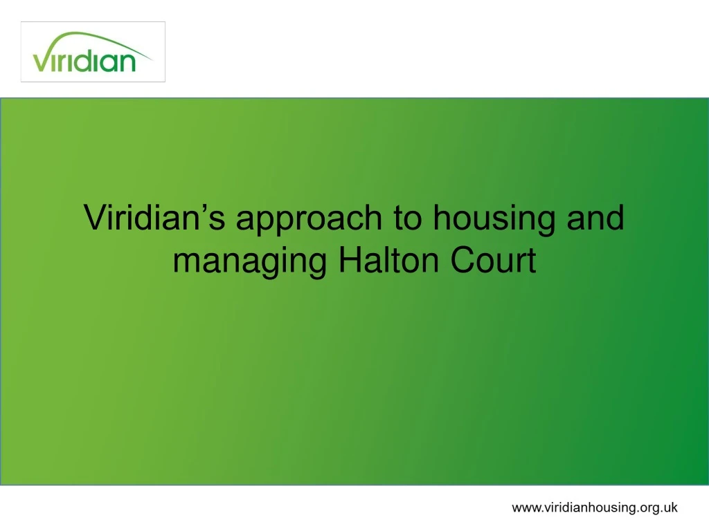 viridian s approach to housing and managing halton court