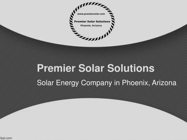 Premier Solar Solutions - Dedicated Solar Company in the USA