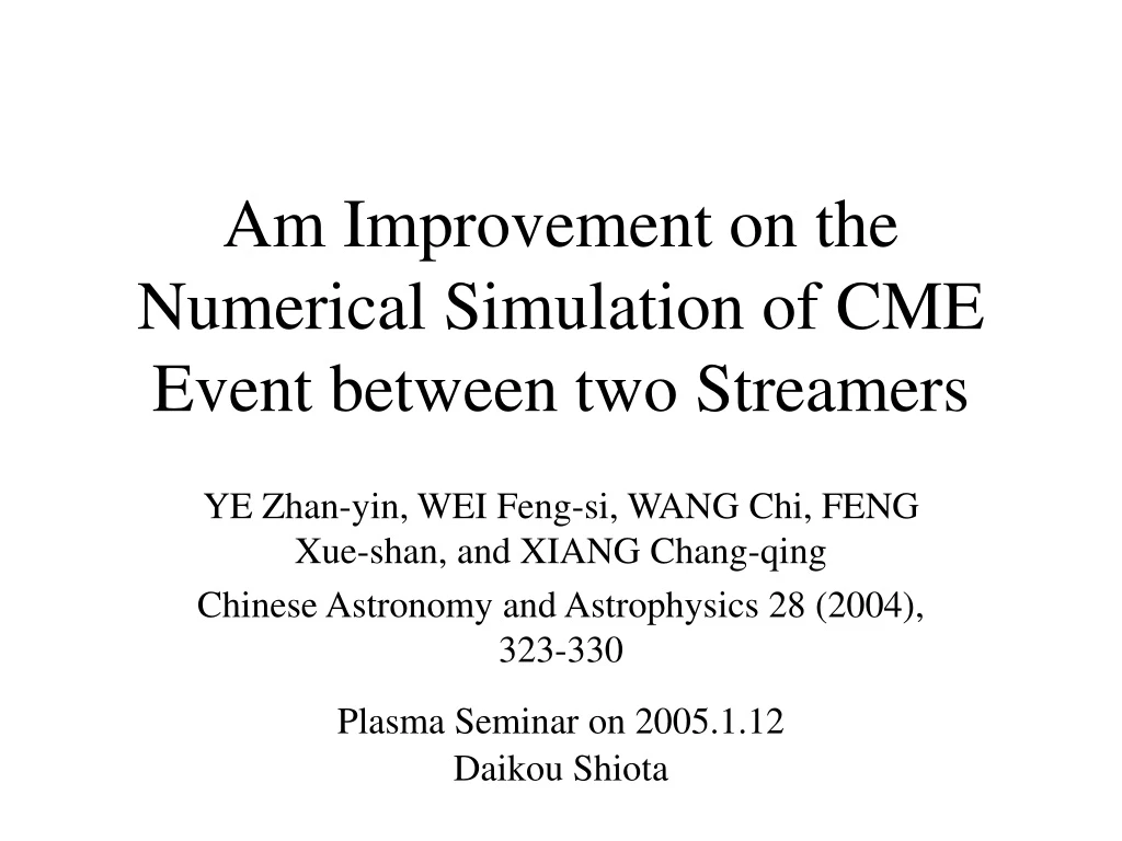 am improvement on the numerical simulation of cme event between two streamers