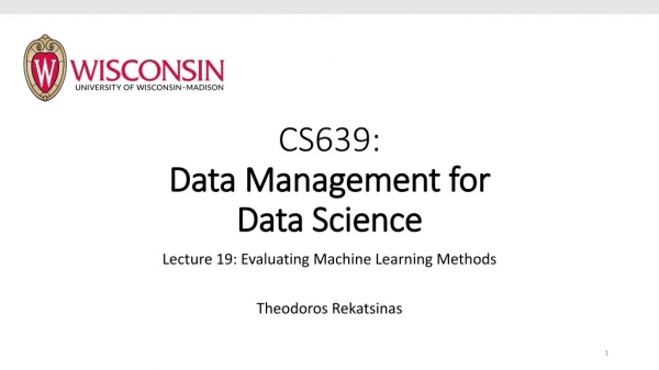 CS639: Data Management for Data Science