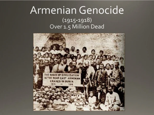 Armenian Genocide (1915-1918) Over 1.5 Million Dead