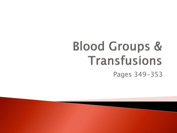 Blood Groups &amp; Transfusions