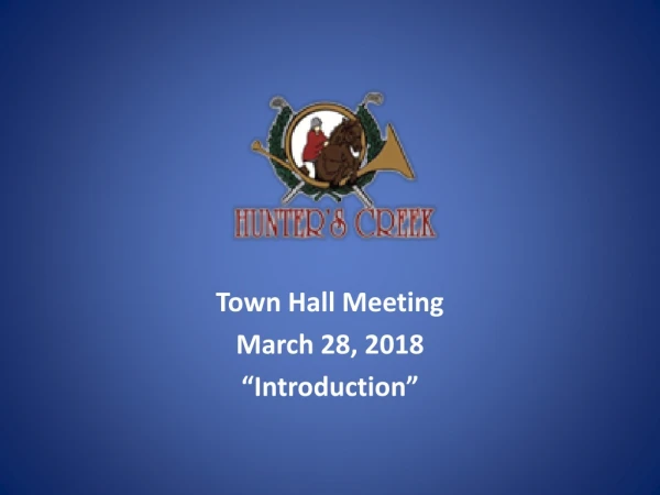 Town Hall Meeting March 28, 2018 “Introduction”