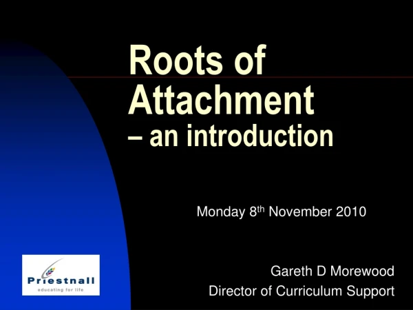 Roots of Attachment – an introduction