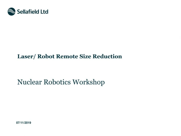 Laser/ Robot Remote Size Reduction
