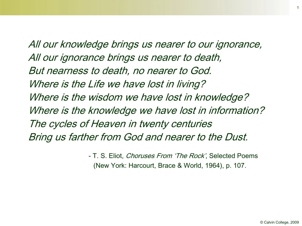 all our knowledge brings us nearer