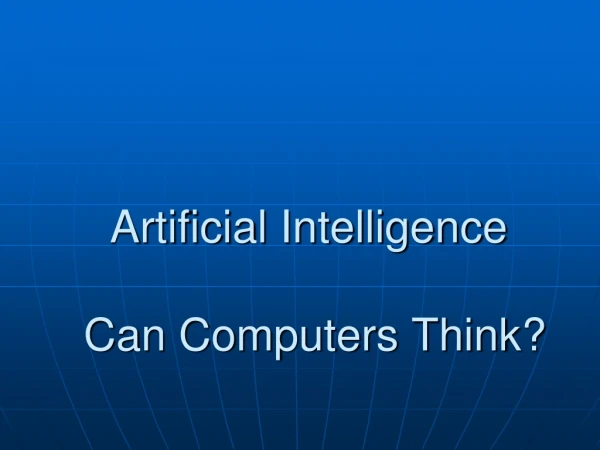 Artificial Intelligence Can Computers Think?
