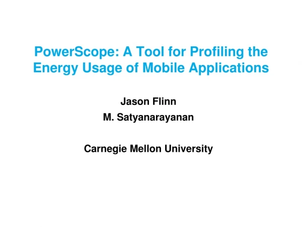 PowerScope: A Tool for Profiling the Energy Usage of Mobile Applications