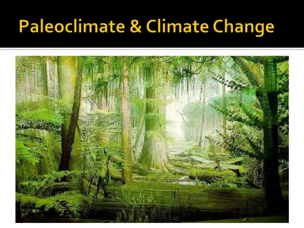 Paleoclimate &amp; Climate Change