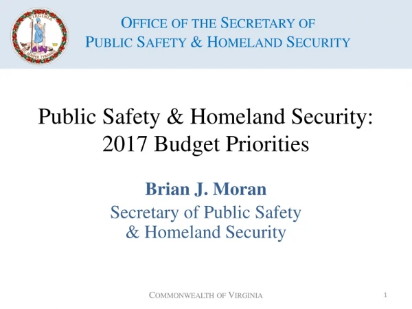 Public Safety &amp; Homeland Security: 2017 Budget Priorities