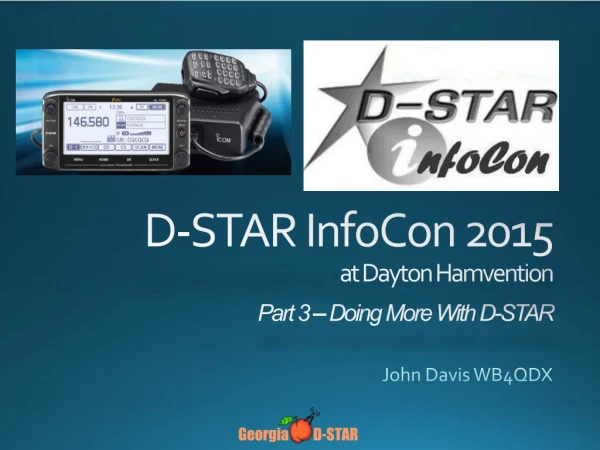 D-STAR InfoCon 2015 at Dayton Hamvention Part 3 – Doing More With D-STAR