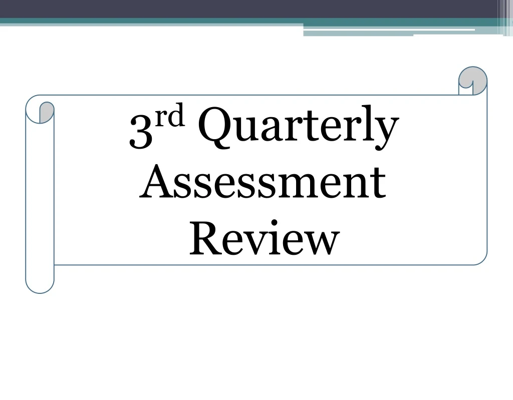 3 rd quarterly assessment review